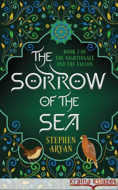 The Sorrow of the Sea: The Nightingale and the Falcon Book III Stephen Aryan 9781915998736 Angry Robot