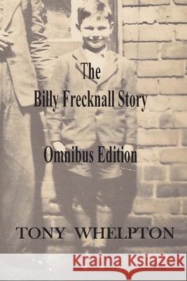 The Billy Frecknall Story Tony Whelpton 9781916000063