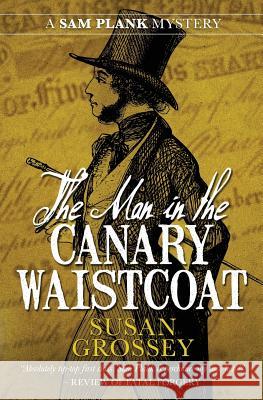 The Man in the Canary Waistcoat Susan Grossey 9781916001916 Susan Grossey