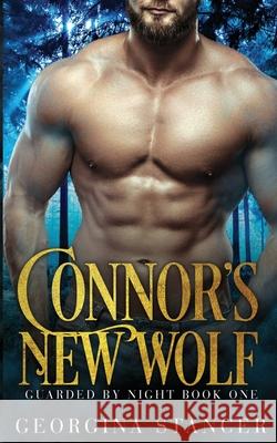 Connor's New Wolf: A Paranormal Shifter Romance Stancer, Georgina 9781916006713