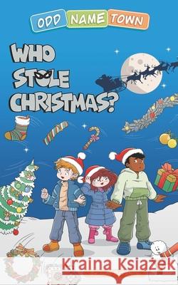 Odd Name Town: Who Stole Christmas Toni McPants 9781916011069 Kanyie Media