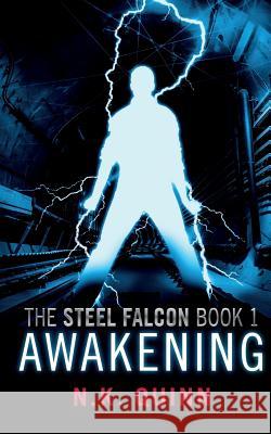 The Steel Falcon Book1: Awakening N K Quinn   9781916013308 Falcon Medical Services Limited