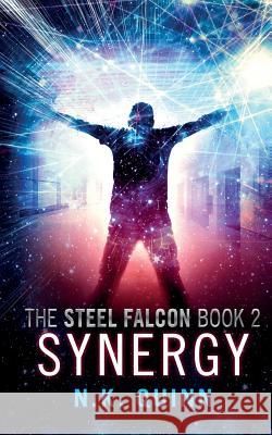 The Steel Falcon Book 2: Synergy N. K. Quinn 9781916013315 Falcon Medical Services Limited