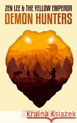 Demon Hunters: Zen Lee And The Yellow Emperor Iestyn Long 9781916017795 Iestyn Long