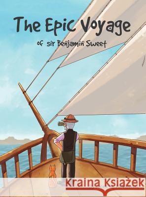 The Epic Voyage Of Sir Benjamin Sweet Pawlowski, Jacek Michal 9781916025608