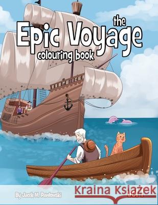 The Epic Voyage Colouring Book: Volume 1 Pawlowski, Jacek Michal 9781916025622