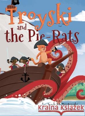 Troyski and the Pie-Rats Jacek Michal Pawlowski 9781916025653