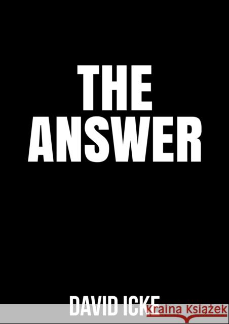 The Answer David Icke 9781916025820 David Icke Books