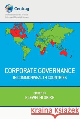 Corporate Governance in Commonwealth Countries Okike, Elewechi Ngozi 9781916028210 International Centre for Research in Accounta