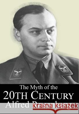 The Myth of the 20th Century Alfred Rosenberg 9781916028500 Black Kite Publishing