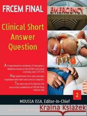 Frcem Final: Clinical Short Answer Question, Volume 2 in Full Colour Moussa Issa 9781916029637 Moussa Issa EM Academy