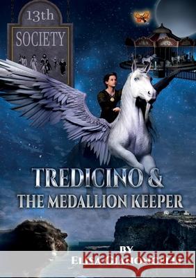Tredecino and the Medallion Keeper Elisa Gianoncelli 9781916036352