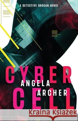Cyber Cell Angela Archer 9781916039735 Tyg Publishing