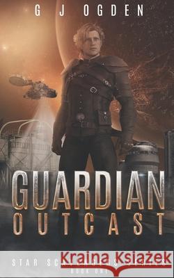 Guardian Outcast S. L. Ogden G. J. Ogden 9781916042674 Ogden Media Ltd