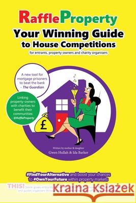 Raffle Property: Your Winning Guide to House Competitions (for entrants, property-owners and charity organisers) Gwen Hullah Ida Barker Ida Barker 9781916047440 She and the Cat's Mother