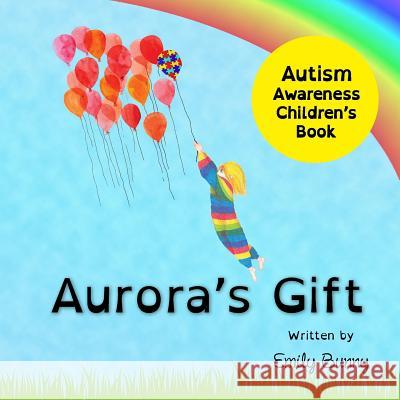 Aurora's Gift: Autism Awareness Children's Book Emily Bunny   9781916051713 Emily Bunny