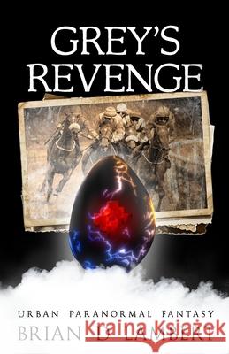 Grey's Revenge Brian D Lambert 9781916056343