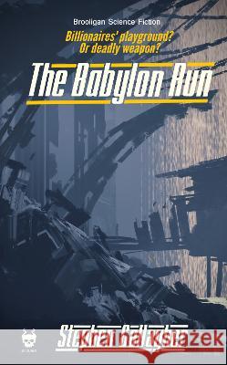 The Babylon Run Stephen Gallagher   9781916057883