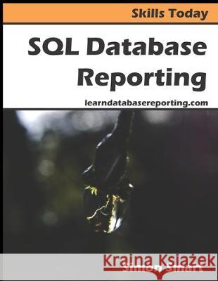 SQL Database Reporting Simon Smart 9781916058668 Simon Smart