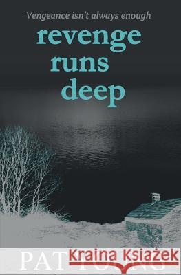 Revenge Runs Deep Young, Pat 9781916068001 Learig Publishing