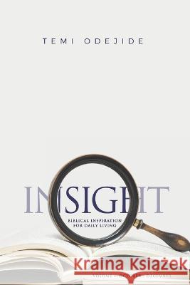 Insight: Biblical Inspiration For Daily Living Volume 4 Temi Odejide 9781916068223