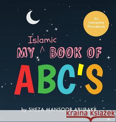 My Islamic Book of ABC's Sheza Mansoor Abubakr 9781916070677 