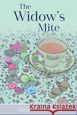 The Widow's Mite Allie Cresswell 9781916072015 Allie Cresswell