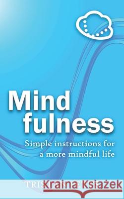 Mindfulness: Simple Instructions for a More Mindful Life Petts   9781916078918