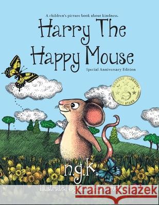 Harry The Happy Mouse - Anniversary Special Edition: The must have book for children on kindness K, N. G. 9781916081178 Ngk