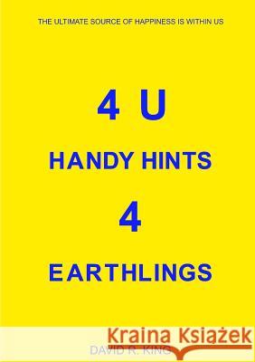 4U Handy Hints 4 Earthlings David King 9781916081512