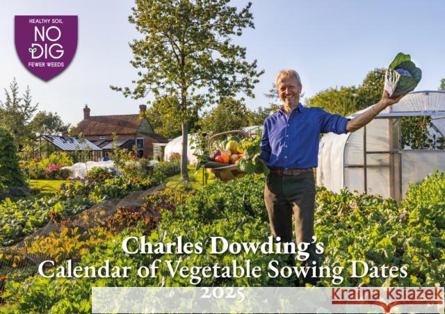 Charles Dowding's Calendar of Vegetable Sowing Dates 2025 Charles Dowding 9781916092099