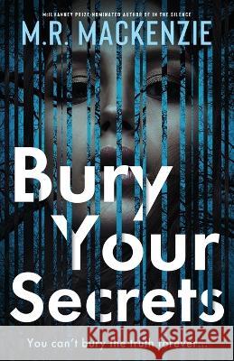 Bury Your Secrets M R MacKenzie   9781916094857 M.R. MacKenzie