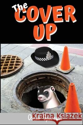 The Cover Up: Adult British Police Comedy Satire Oscar Sparrow 9781916097599 Gallo Romano Media