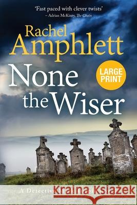 None the Wiser: A Detective Mark Turpin murder mystery Amphlett Rachel 9781916098886 Saxon Publishing
