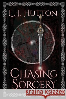 Chasing Sorcery L. J. Hutton 9781916102002