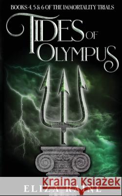Tides of Olympus: Books Four, Five & Six Eliza Raine 9781916104617