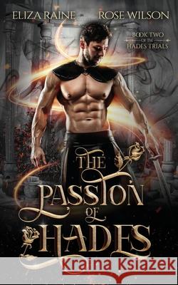 The Passion of Hades Eliza Raine Rose Wilson 9781916104693