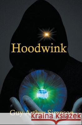 Hoodwink Guy Arthur Simpson 9781916106116 Guy Arthur Simpson