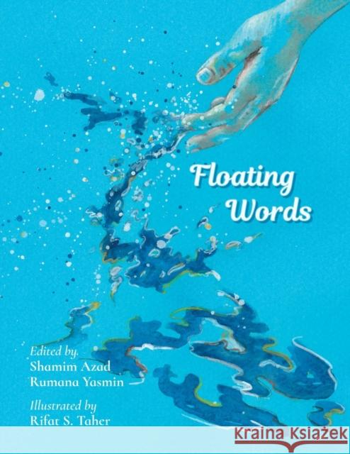 Floating Words Shamim Azad Rumana Yasmin Rifat S. Taher 9781916108417