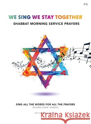 We Sing We Stay Together: Shabbat Morning Service Prayers Collis, Richard 9781916111424 Richard Collis Music Ltd