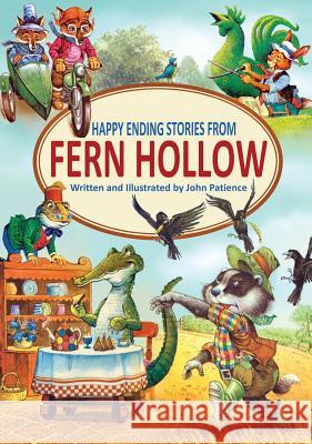 Happy Ending Stories from Fern Hollow John Patience John Patience 9781916112544