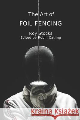 The Art of Foil Fencing    9781916119406 