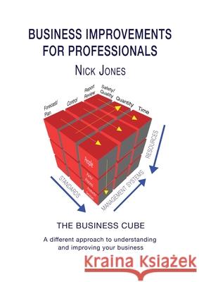 Business Improvements for Professionals: The Business Cube Nick Jones 9781916120501 Business Cube