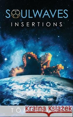 Soulwaves: Insertions T Evans 9781916126350 Tmesis Ltd