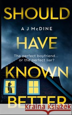 Should Have Known Better A. J. McDine 9781916129948 Cherry Tree Publishing