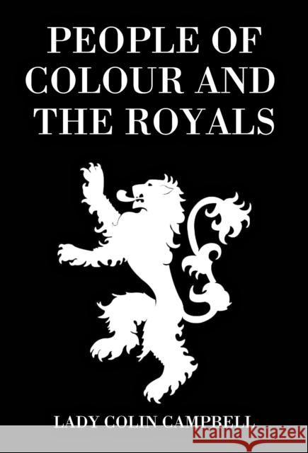 People of Colour and the Royals Lady Colin Campbell 9781916131705 Dynasty Press Ltd