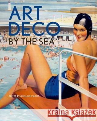 Art Deco by the Sea Ghislaine Wood 9781916133600