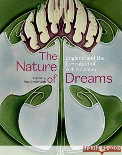 The Nature of Dreams: Masterpieces of Art Nouveau from the Anderson Collection Paul Greenhalgh 9781916133617