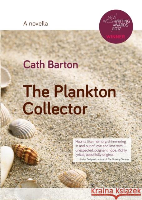 The Plankton Collector: A Novella Barton, Cath 9781916150126 New Welsh Rarebyte