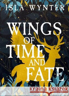 Wings of Time and Fate Isla Wynter   9781916151536 Peryton Press